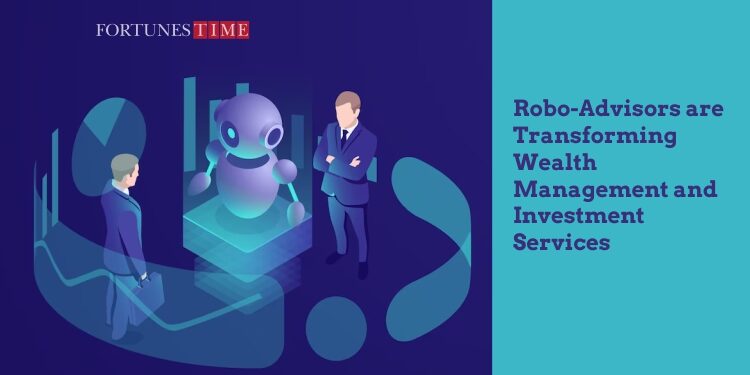 Robo-Advisors are Transforming Wealth Management and Investment Services