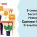 E-commerce Security by Protecting Customer Data and Preventing Fraud