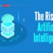 The Rise of Artificial Intelligence